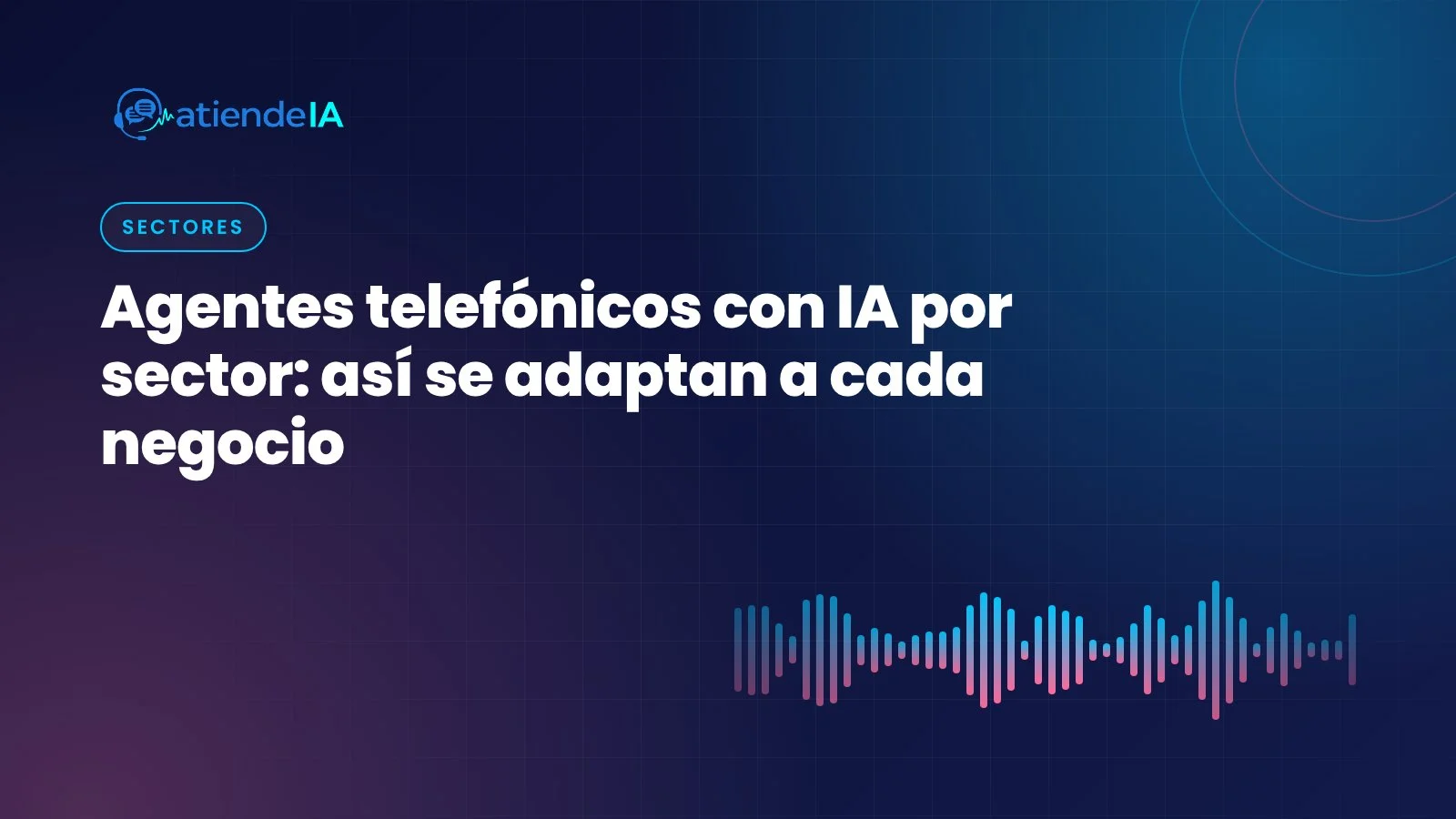 Portada: Agentes telefónicos con IA por sector: así se adaptan a cada negocio