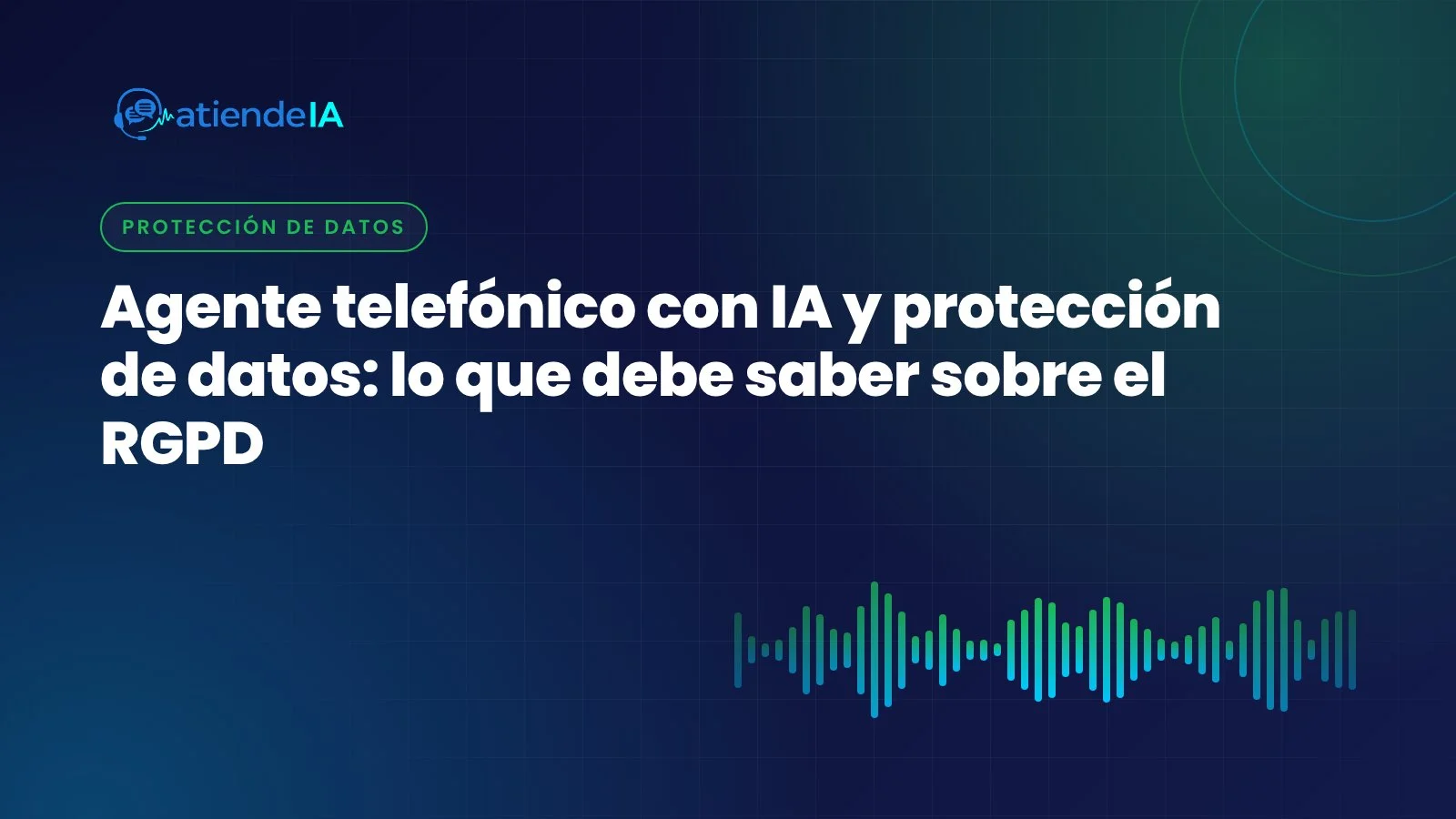 Portada: Agente telefónico con IA y protección de datos: lo que debe saber sobre el RGPD