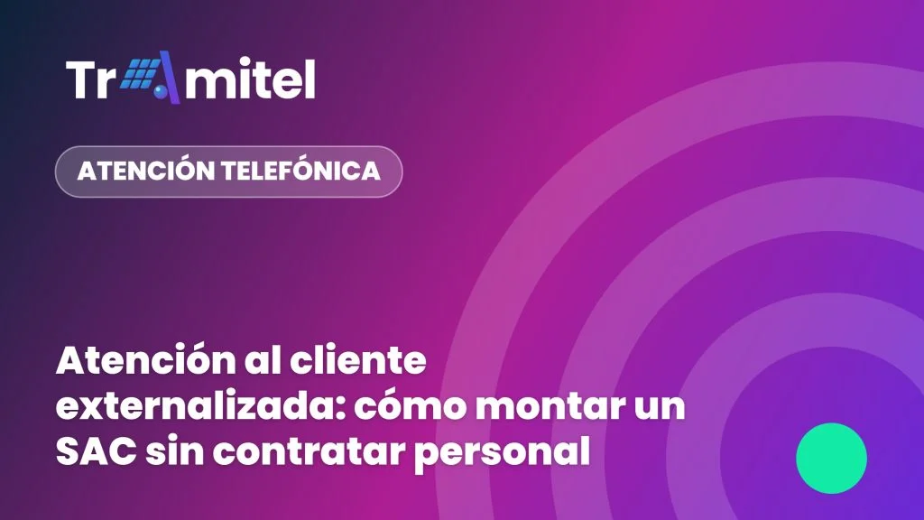 Atención al cliente externalizada: cómo montar un SAC sin contratar personal