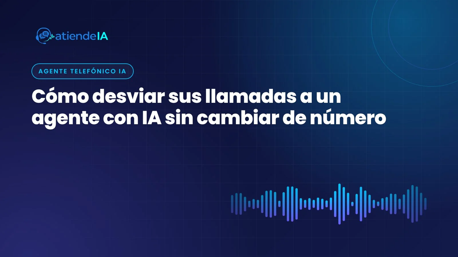 Portada: Cómo desviar sus llamadas a un agente con IA sin cambiar de número