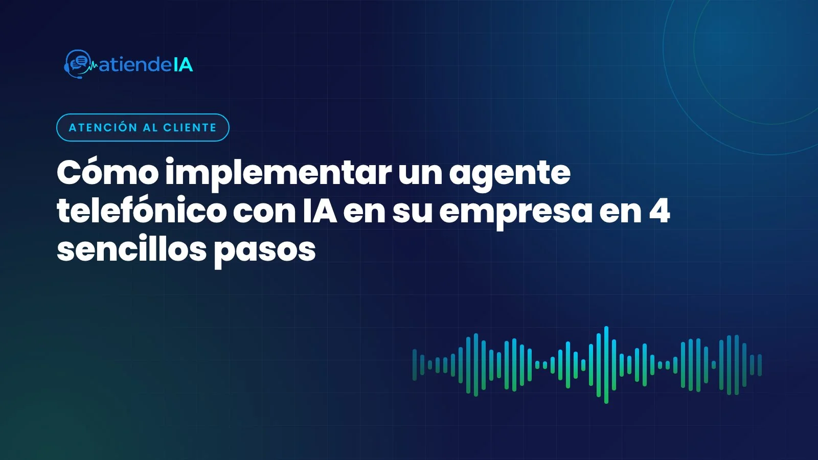 Portada: Cómo implementar un agente telefónico con IA en su empresa en 4 sencillos pasos