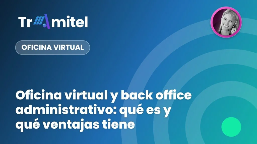 Oficina virtual y back office administrativo: qué es y qué ventajas tiene