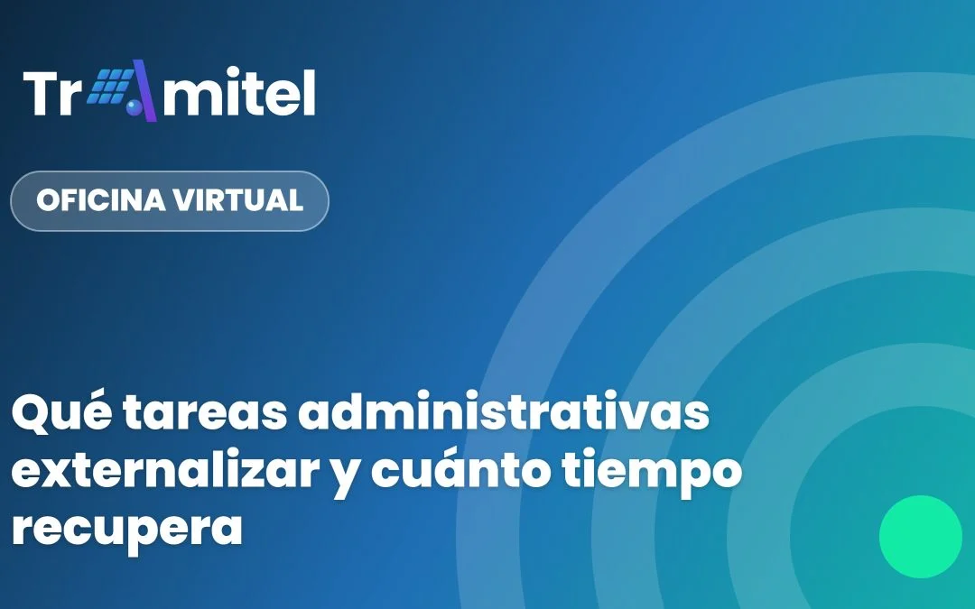 Qué tareas administrativas externalizar y cuánto tiempo recupera