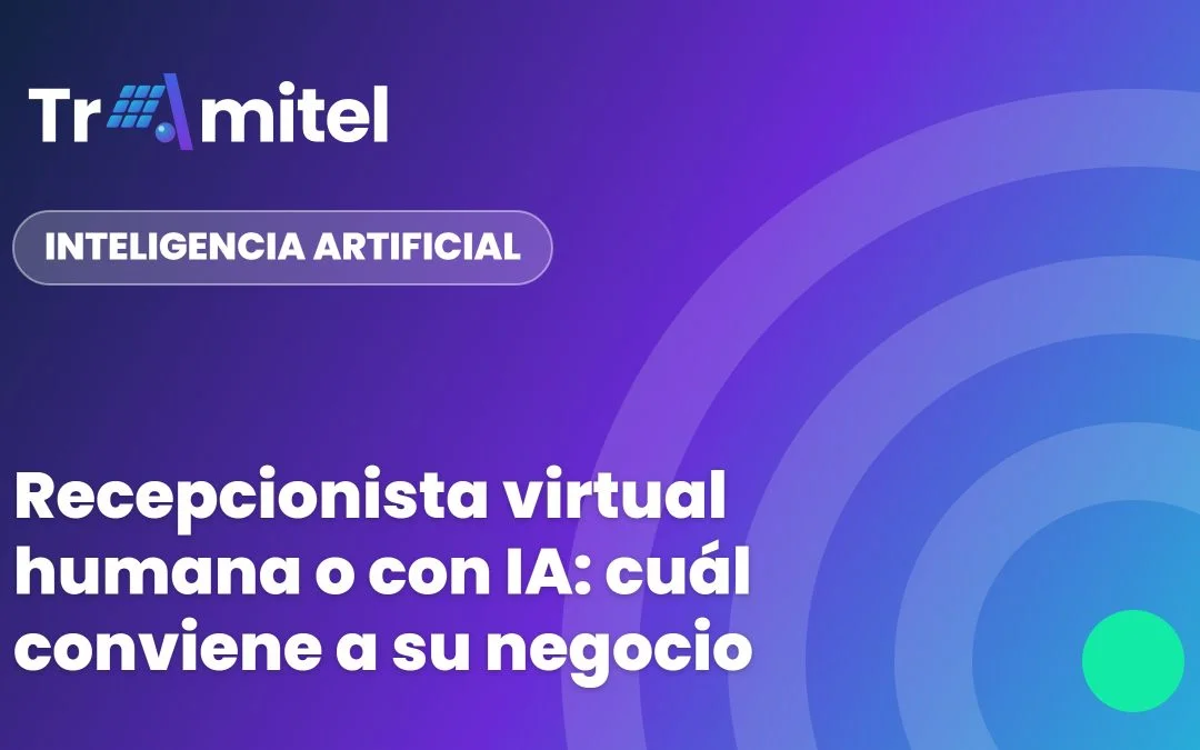 Recepcionista virtual humana o con IA: cuál conviene a su negocio