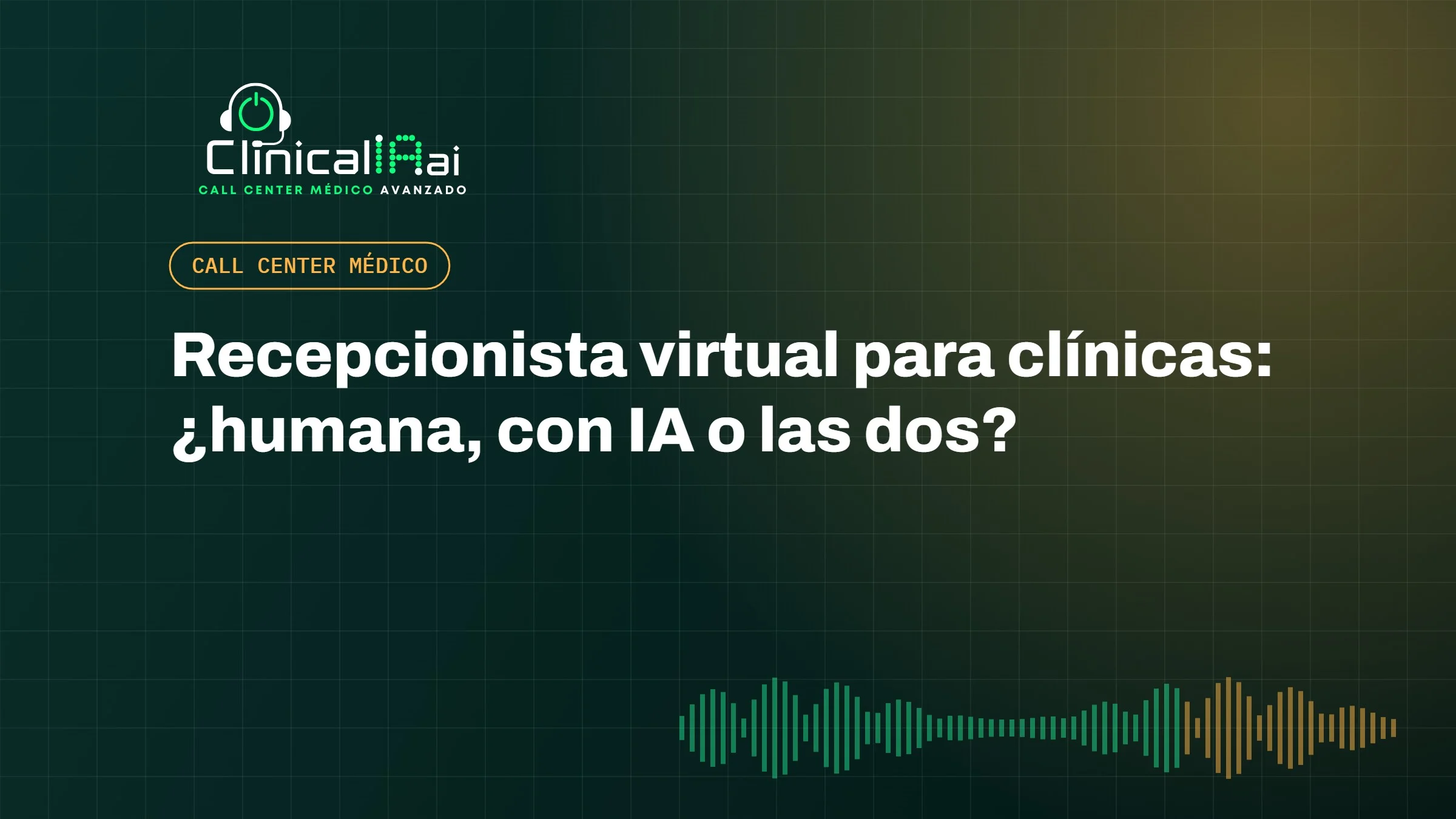 Recepcionista virtual para clínicas: ¿humana, con IA o las dos?