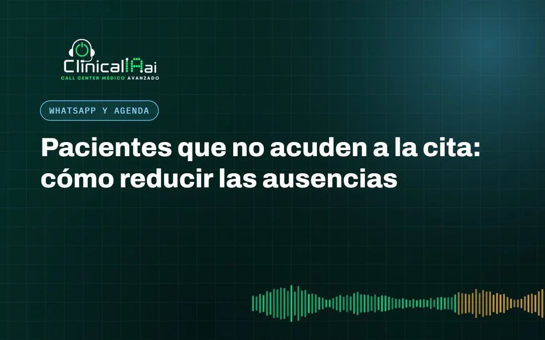 Pacientes que no acuden a la cita: cómo reducir las ausencias