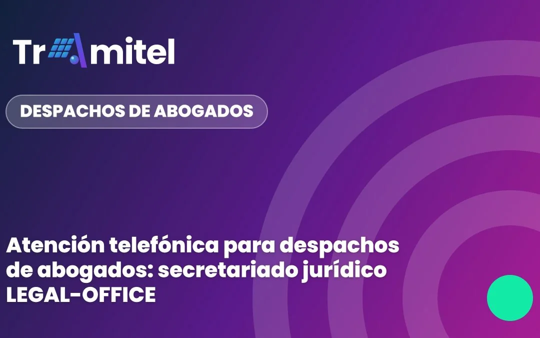 Atención telefónica para despachos de abogados: secretariado jurídico LEGAL-OFFICE