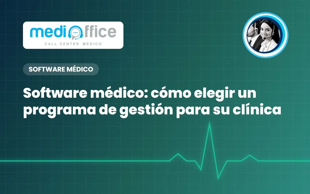 Software médico: cómo elegir un programa de gestión para su clínica