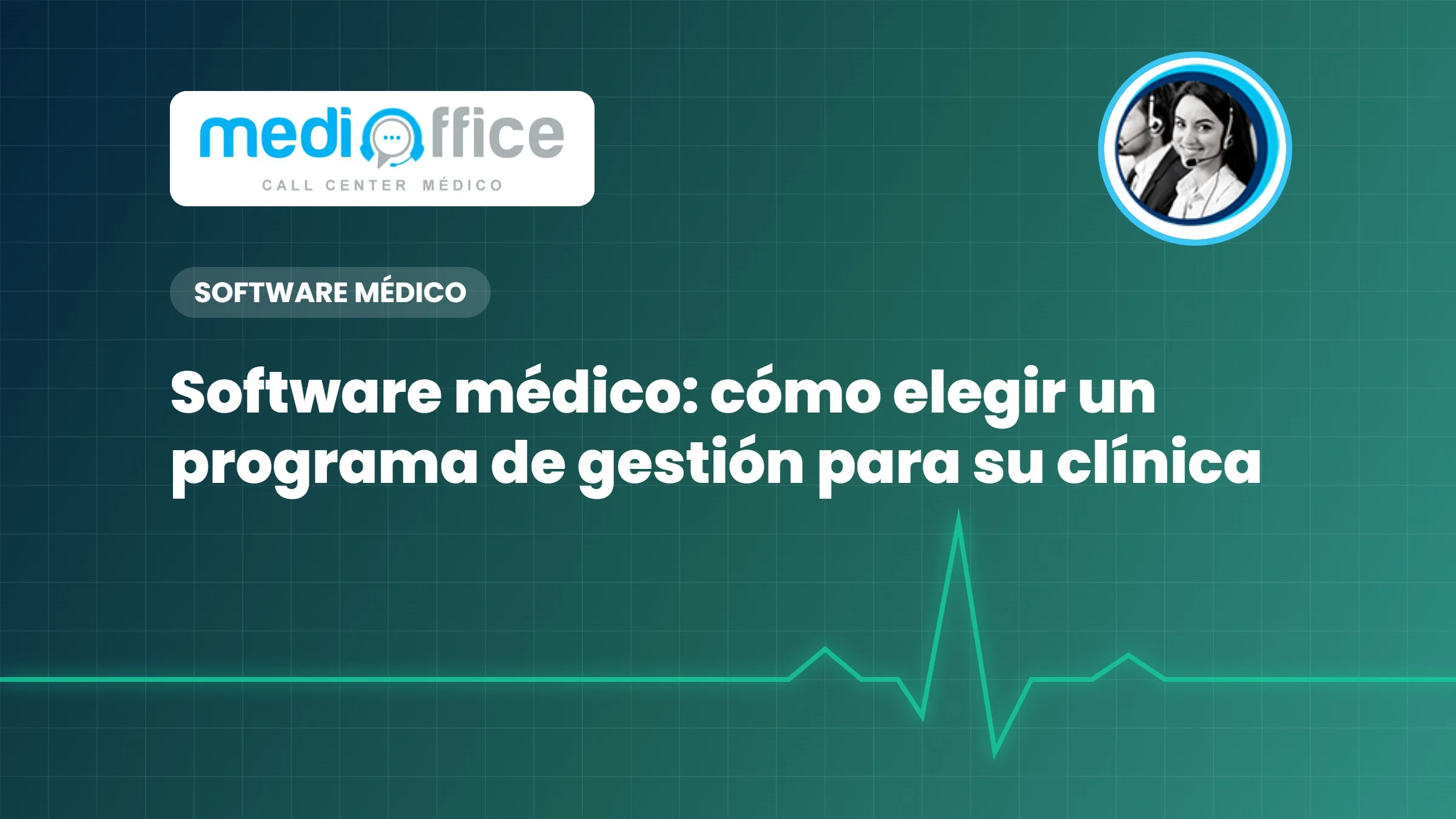 Software médico: cómo elegir un programa de gestión para su clínica